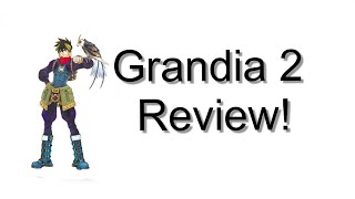 Grandia 2 Review (Dreamcast/PS2/PC)