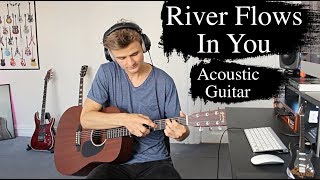 Vignette de la vidéo "River Flows In You - Yiruma - Acoustic Guitar Cover"