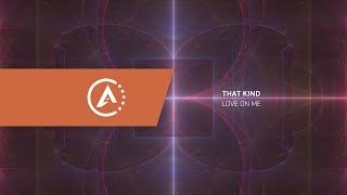 THAT KIND - Love On Me