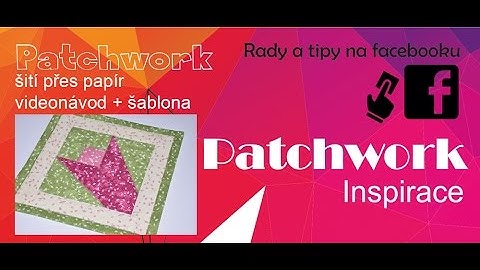 Patchwork - Šití přes papír 1.díl + Šablona ke stažení