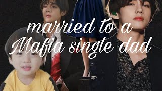 married to a Mafia single dad part 6//taehyung ff #kimtaehyung #taehyungff