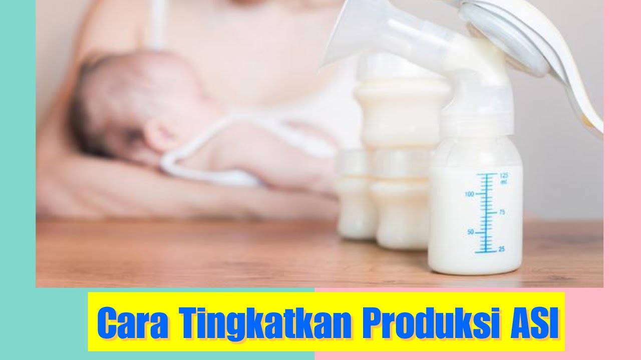 Cara Tingkatkan Produksi ASI - YouTube