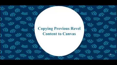 Copying Previous Revel Content to Canvas
