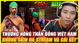 CHẤN ĐỘNG FREE FIRE VIỆT NAM ,THƯỞNG NÓNG THẦN ĐỒNG ĐÁ  STREAMS PHÁ ALTP KHÔNG SKIN , CỰC THÔNG MINH