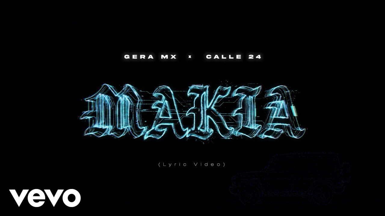 Gera MX, Calle 24 - Makia (Lyric Video)