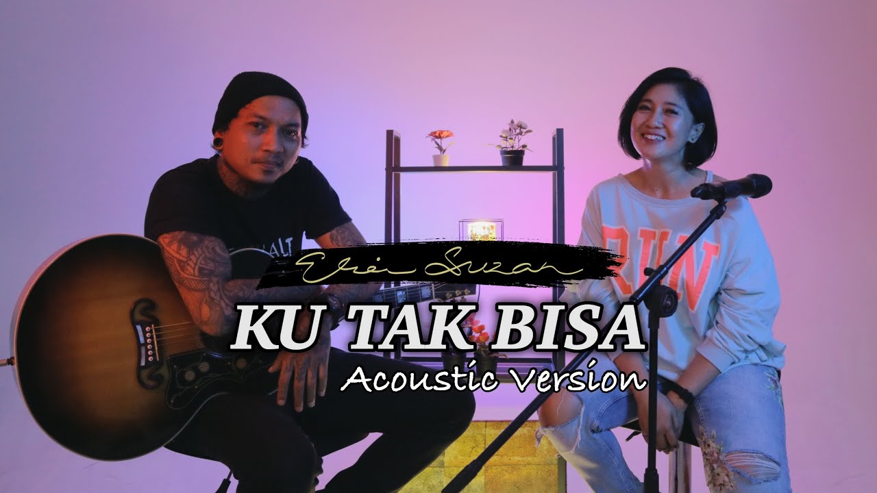 Ku Tak Bisa by Erie Suzan | Acoustic Version