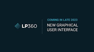New LP360 GUI Coming Late 2023