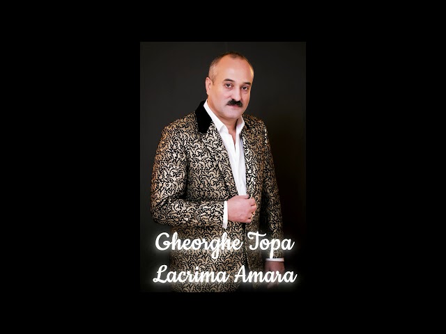 Gheorghe Topa - Lacrima Amara [Official Audio] class=