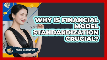 Why Is Financial Model Standardization Crucial? - Finance Job Strategist