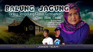 Balung Jagung - Tarling Tengdung Cirebonan Mimi Carini