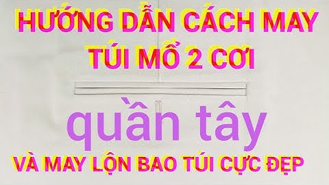 hướng dẫn cách may túi mổ 2 cơi quần tây. và may lộn bao túi rất dễ  và đẹp