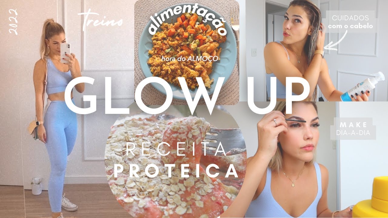 GLOW UP | ALIMENTAÇÃO, ROTINA SAUDÁVEL, CUIDADOS COM O CABELO, AUTOCUIDADO