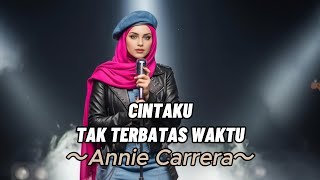 Download Lagu CINTAKU TAK TERBATAS WAKTU - ANNIE CARRERA | Slow Rock 90an MP3