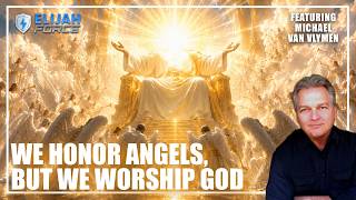 Michael Van Vlymen: We Honor Angels, But We Worship God | June 24 2026