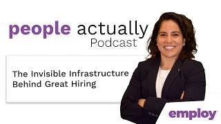 The Invisible Infrastructure Behind Great Hiring | people actually Podcast