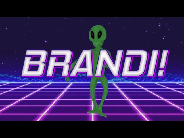 HAPPY BIRTHDAY BRANDI! - ALIEN REMIX