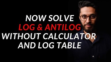 [PART 2] LOG AND ANTILOG WITHOUT USING CALCULATOR AND LOG TABLE