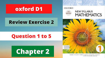 D1 Math Oxford Chapter 2 Review Exercise 2 Question 1 to 5 complete Solution