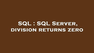 SQL : SQL Server, division returns zero