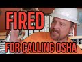 I Got Fired For Reporting My Job To OSHA OWSHA