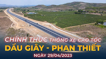 Chính thức thông xe cao tốc Dầu Giây - Phan Thiết ngày 29/04/2023.