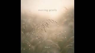 03 Moving Gently - Maya