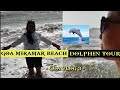 Goa miramar beach  dolphin tour in goa  goa vlog 3  pahadi girl vlog