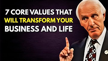 7 Core Values That Will Transform Your Business and Life | Jim Rohn Motivation