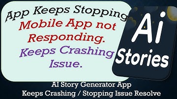How To Fix AI Story Generator App Keeps Stopping | Keeps Crashing Problem | Problem Resolved