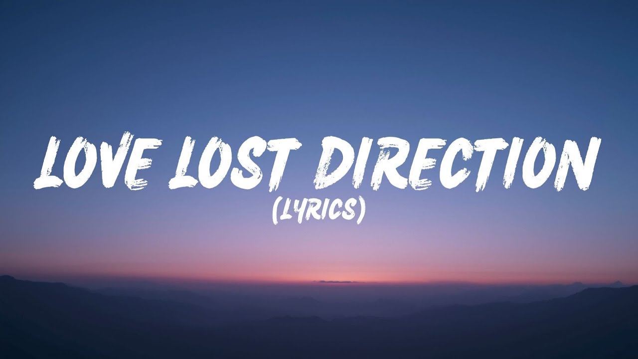 Love Lost Direction (Lyrics)