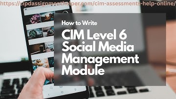 How to Pass and Write the CIM Level 6 Social Media Management Module: Strategy, Scheduling, and ROI