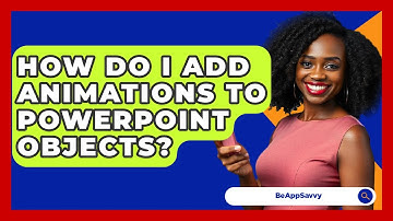 How Do I Add Animations To PowerPoint Objects? - Be App Savvy