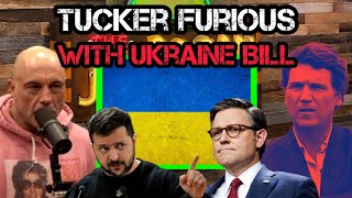 Joe Rogan STUNNED by a FURIOUS Tucker Carlson on New Ukraine Bill