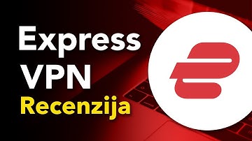 Express VPN : Recenzija