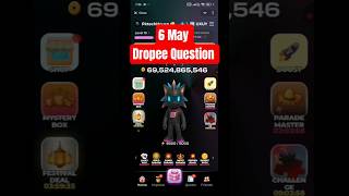 6 MAY Dropee Question of the day 🔥 Dropee Airdrop season update 🔥 Daily Dropee Question Answer