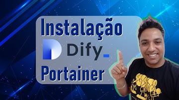 Como Instalar o Dify no Portainer para Iniciantes - LowCode