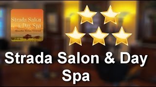 Strada Salon & Day Spa San Jose          Outstanding           Five Star Review by nehal99 .