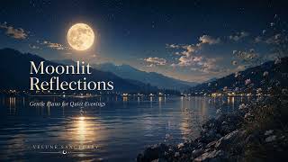 🌙 Moonlit Reflections | Relaxing Piano Music for Sleep & Study | No Mid-Roll Ads