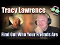 TRACY LAWRENCE - Find Out Who Your Friends Are (COUNTRY MUSIC REACTION)