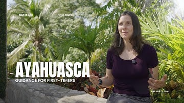 Preparing for Your First Ayahuasca Ceremony | Insights from an Experienced Facilitator