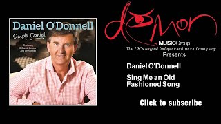 Video thumbnail of "Daniel O'Donnell - Sing Me an Old Fashioned Song"