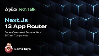 Next 13 App Router, Server Component Server Actions and Client Components by Serhii Tsyb
