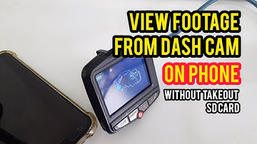 How To View and Transfer Dash Cam Footage using Phone Without Takeout SD Card