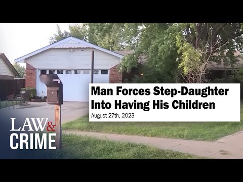 Dad Forces Stepdaughter to Have Kids With Him During Inappropriate Relationship