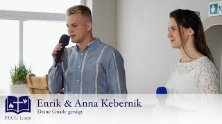 Deine Gnade genügt | Enrik &amp; Anna Kebernik | FECG Lage