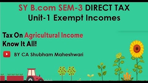 EDT: L3: Agriculture Income| Direct Tax SY Bcom by CA Shubham Maheshwari