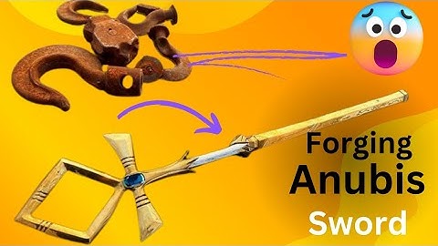 Forging ANUBIS Sword out of Rusty Hook