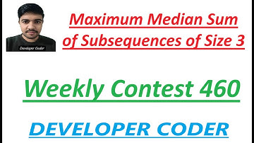 Maximum Median Sum of Subsequences of Size 3 | Weekly Contest 460 | Java Code | Developer Coder