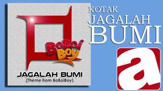 Kotak - Jagalah Bumi (Theme from BoBoiBoy)