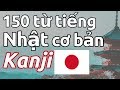 150 từ tiếng Nhật cơ bản và Kanji